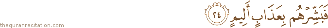 فَبَشِّرْهُمْ بِعَذَابٍ أَلِيمٍ